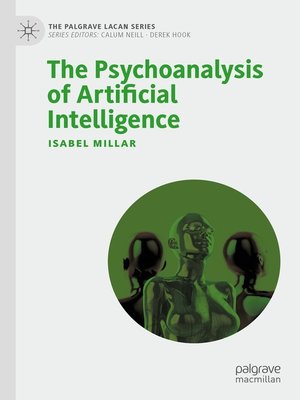 cover image of The Psychoanalysis of Artificial Intelligence